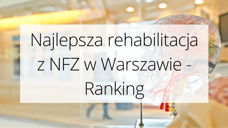 Rehabilitacja NFZ Warszawa – Ranking czerwiec 2023